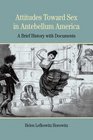 Attitudes Toward Sex in Antebellum America A Brief History with Documents