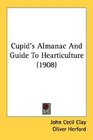 Cupid's Almanac And Guide To Hearticulture