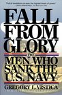 Fall From Glory  The Men Who Sank the US Navy