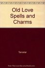 Old Love Spells and Charms