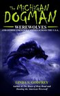 The Michigan Dogman Werewolves and Other Unknown Canines Across the USA