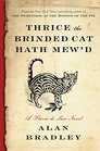 Thrice the Brinded Cat Hath Mew'd (A Flavia de Luce Mystery)