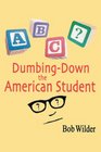 DumbingDown The American Student