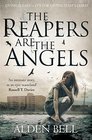 The Reapers are the Angels (Reapers, Bk 1)
