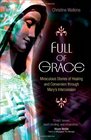 Full of Grace Miraculous Stories of Healing and Conversion Through Mary's Intercession