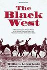 The Black West A Documentary and Pictorial History of the African American Role in the Westward Expansion of the United States