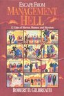 Escape from Management Hell 12 Tales of Horror Humor and Heroism