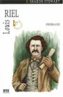 Louis Riel Firebrand