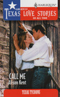 Call Me (Texas Tycoons) (Greatest Texas Love Stories of All Time, No 22)
