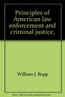 Principles of American law enforcement and criminal justice