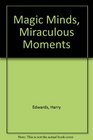 Magic Minds Miraculous Moments