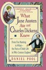 What Jane Austen Ate and Charles Dickens Knew: From Fox Hunting to Whist-The Facts of Daily Life in Nineteenth-Century England