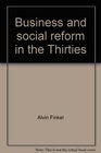 Business and Social Reform in the Thirties