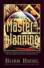 Master Planning: The Complete Guide for Building a Strategic Plan for Your Business, Church or Organization