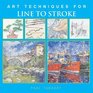 Art Techniques for Line to Stroke (Art Techniques from Pencil to Paint)