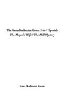 The Anna Katherine Green 2In1 Special The Mayor's Wife / the Mill Mystery