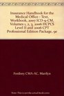 Insurance Handbook for the Medical Office  Text Workbook 2007 ICD9CM Volumes 1 2 3 2006 HCPCS Level II and 2006 CPT Professional Edition Package