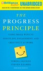The Progress Principle Using Small Wins to Ignite Joy Engagement and Creativity at Work