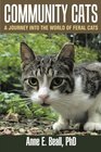Community Cats A Journey into the World of Feral Cats