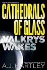 Cathedrals of Glass Valkrys Wakes