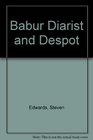 Babur Diarist and Despot