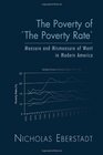 The Poverty of the Poverty Rate Measure and Mismeasure of Material Deprivation in Modern America