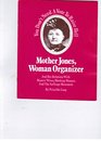 Mother Jones woman organizer And her relations with miners' wives working women and the suffrage movement