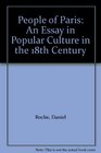 People of Paris  An Essay in Popular Culture in the 18th Century