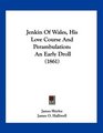 Jenkin Of Wales His Love Course And Perambulation An Early Droll