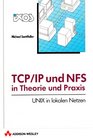 TCP/IP und NFS in Theorie und Praxis Unix in lokalen Netzen