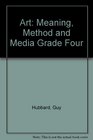Art Meaning Method and Media Grade Four