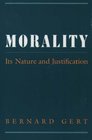 Morality Its Nature and Justification