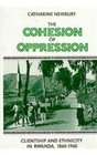 The Cohesion of Oppression  Clientship and Ethnicity in Rwanda 18601960
