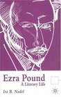 Ezra Pound  A Literary Life