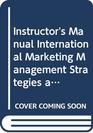 Instructor's Manual International Marketing Management Strategies and Cases