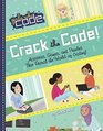 Crack the Code!: Activities, Games, and Puzzles That Reveal the World of Coding (Girls Who Code)