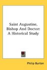 Saint Augustine Bishop And Doctor A Historical Study