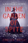 In the Garden of Spite A Novel of the Black Widow of La Porte