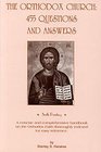Orthodox Church Four Hundred and FiftyFive Questions and Answers