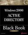 Windows 2000 Active Directory Black Book A Guide to Mastering Active Directorythe Key to Windows 2000
