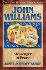 John Williams: Messenger of Peace (Christian Heroes, Then & Now, Bk 17)