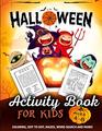 Halloween Activity Book for Kids Ages 48 A Fun Kid Workbook Game For Learning Coloring Dot To Dot Mazes Word Search and More