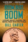 Boom Bust Boom A Story About Copper the Metal That Runs the World