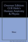Overrun Edition O/R Hole's Human Anatomy  Physio