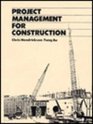 Project Management for Construction Fundamental Concepts for Owners Engineers Architects and Builders