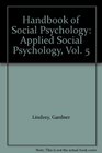 Handbook of Social Psychology Applied Social Psychology Vol 5