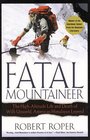 Fatal Mountaineer The HighAltitude Life and Death of Willi Unsoeld American Himalayan Legend