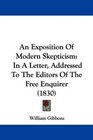 An Exposition Of Modern Skepticism In A Letter Addressed To The Editors Of The Free Enquirer