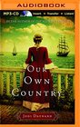 Our Own Country A Novel