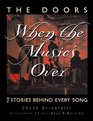 The Doors: When the Music's over (Stories Behind Every Song Series)